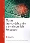 Odraz jazykových změn v synchronních korpusech Studie z korpusové lingvistiky 19