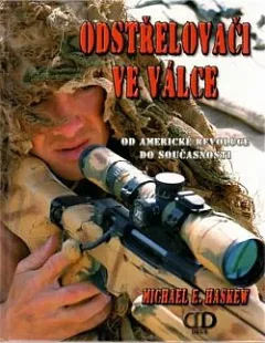 Odstřelovači ve válce: Od americké revoluce do současnosti