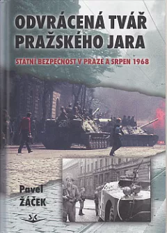 Odvrácená tvář pražského jara: Státní bezpečnost v Praze a srpen 1968