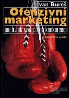 Ofenzivní marketing aneb Jak zaútočit na konkurenci