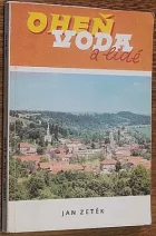 Oheň, voda a lidé 80 let trvání hasičského sboru v Zádveřicích