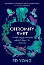 Ohromný svet: Ako nám zmysly živočíchov odhaľujú skryté ríše okolo nás
