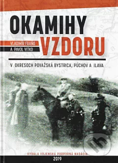 Okamihy vzdoru - v okresoch Považská Bystrica, Púchov a Ilava