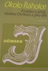 Okolo Řáholce : povídání o Jičíně, Václavu Čtvrtkovi a jeho díle