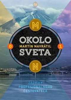 Okolo sveta 1 - Zážitky profesionálneho cestovateľa