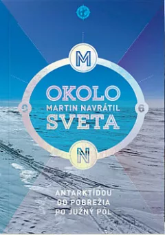 Okolo sveta 6 - Antarktídou od pobrežia po južný pól