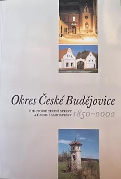 Okres České Budějovice: Z historie státní správy a územní samosprávy 1850-2002