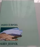 Okres Šumperk - okres Jeseník: Průvodce přírodou a historií