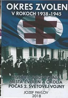 Okres Zvolen v rokoch 1938 - 1945