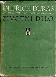 Oldřich Duras, velký mistr šachové kombinace -Životní  dílo