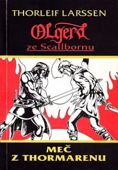 Olgerd ze Scallbornu: Meč z Thormarenu