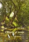 Olšava ví svoje: Výpravy proti proudu řeky i času