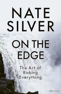 On the Edge: The Art of Risking Everything