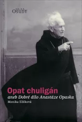 Opat chuligán aneb Dobré dílo Anastáze Opaska