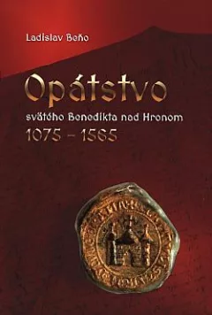 Opátstvo svätého Benedikta nad Hronom 1075-1565