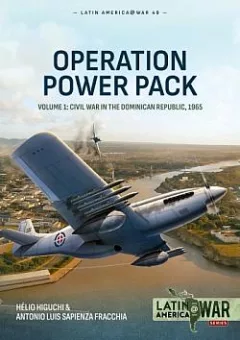 Operation Power Pack Volume 1: Civil War in the Dominican Republic, 1965