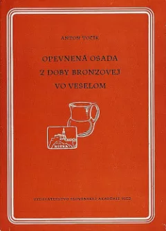 Opevnená osada z doby bronzovej vo Veselom