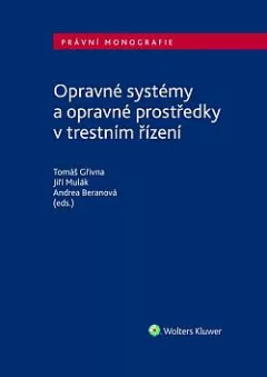 Opravné systémy a opravné prostředky v trestním řízení