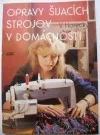 Opravy šijacích strojov v domácnosti