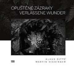 Opuštěné zázraky / Verlassene Wunder