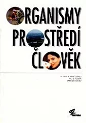 Organismy - prostředí - člověk