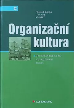 Organizační kultura: Od sdílených hodnot a cílů k vyšší výkonnosti podniku