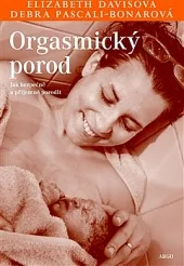 Orgasmický porod. Jak bezpečně a příjemně porodit.