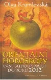 Orientální horoskopy - Vaše budoucnost do roku 2012
