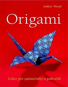 Origami - Lekce pro začátečníky a pokročilé