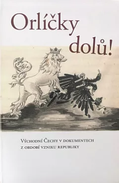 Orlíčky dolů - Východní Čechy v dokumentech z období vzniku republiky