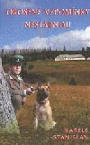 Orosené vzpomínky nestárnou aneb byli jsme ochránci státních hranic Československa