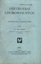 Ošetřování choromyslných - pro ošetřovatele choromyslných