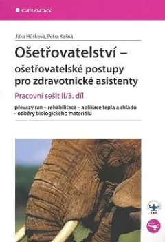Ošetřovatelství - ošetřovatelské postupy pro zdravotnické asistenty: Pracovní sešit II/3. díl