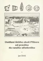 Osídlení širšího okolí Příbora od pravěku do raného středověku