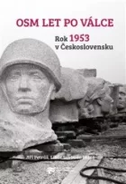 Osm let po válce: Rok 1953 v Československu