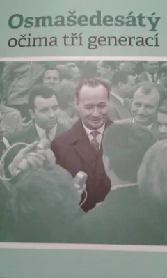 Osmašedesátý očima tří generací