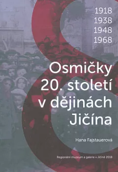 Osmičky 20. století v dějinách Jičína: 1918, 1938, 1948, 1968