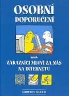 Osobní doporučení, aneb, Zákazníci mluví za nás na internetu