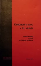 Osobnost a moc v 11. století : Adam Brémský o životě arcibiskupa Adalberta