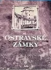 Ostravské zámky aneb Panská sídla a boj o jejich zachování