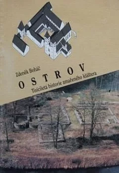 Ostrov: Tisíciletá historie zmařeného kláštera