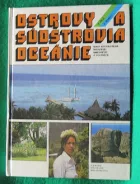 Ostrovy a súostrovia Oceánie - malá encyklopédia Melanézie, Mikronézie a Polynézie