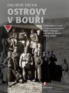 Ostrovy v bouři: Každodenní život československých legií v ruské občanské válce (1918-1920)