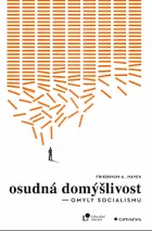 Osudná domýšlivost : Omyly socialismu