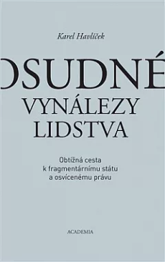 Osudné vynálezy lidstva: Obtížná cesta k fragmentárnímu státu a osvícenému právu