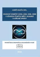Osudové osmičky (1918, 1938, 1948, 1968) v dějinách českých měst, regionů a veřejné správy
