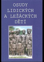 Osudy lidických a ležáckých dětí