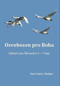 Osvobozen pro Boha: Výklad Listu Římanům 5–7 kap.