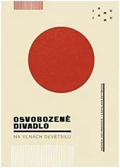 Osvobozené divadlo: na vlnách Devětsilu