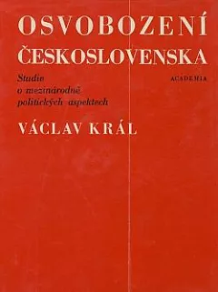 Osvobození Československa: Studie o mezinárodně politických aspektech